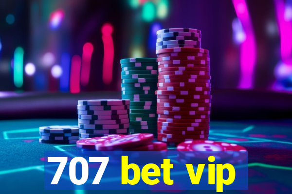 707 bet vip